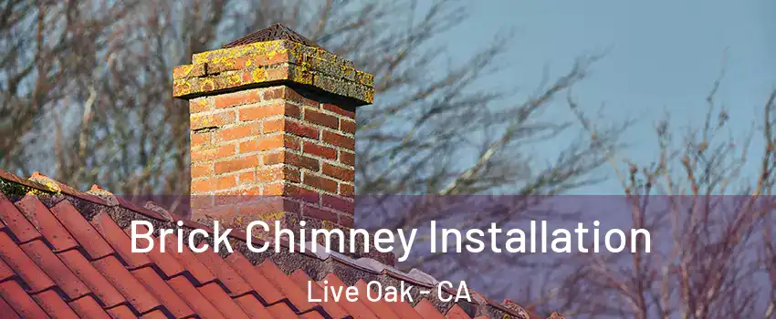  Brick Chimney Installation Live Oak - CA