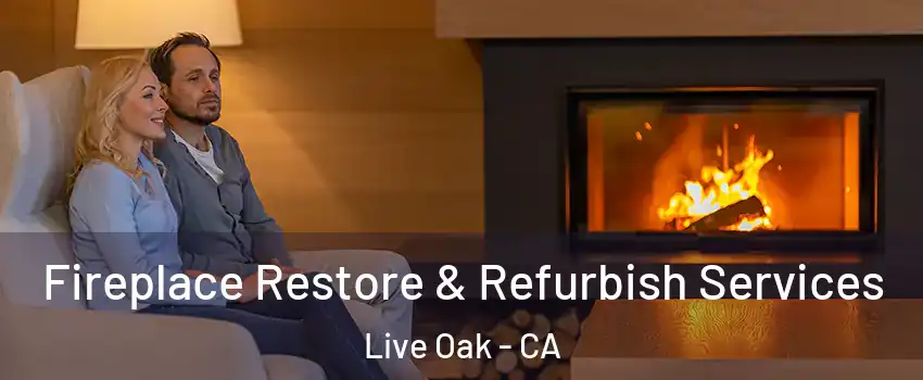  Fireplace Restore & Refurbish Services Live Oak - CA