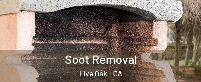  Soot Removal Live Oak - CA